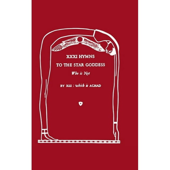 XXXI Hymns to the Star Goddess Who Is Not, (Hardcover)
