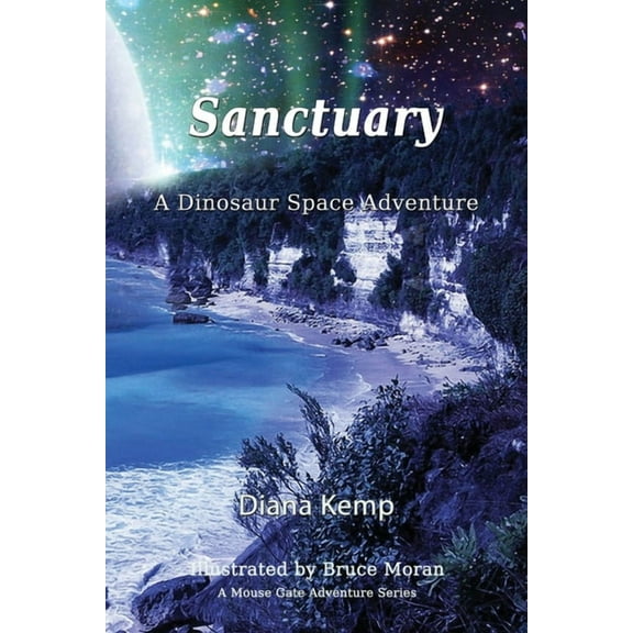 Sanctuary: A Dinosaur Space Adventure, (Paperback)
