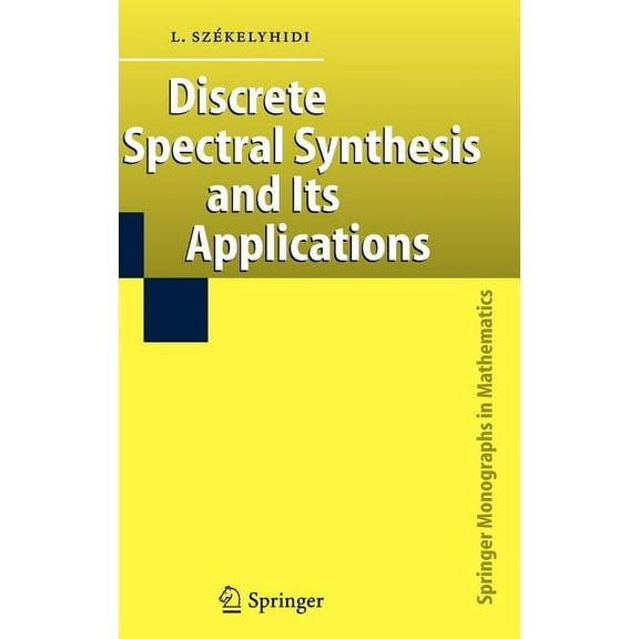 Springer Monographs in Mathematics Discrete Spectral Synthesis and Its Applications, (Hardcover)