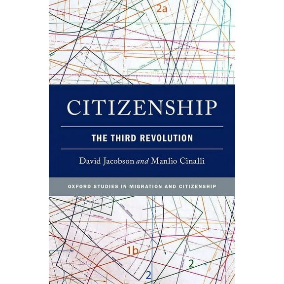 Oxford Studies in Migration and Citizens Citizenship: The Third Revolution, (Hardcover)