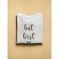 thumbnail image 3 of But First, Coffee Sweatshirt Women -SPIdeals Designs, Female 3X-Large, 3 of 4