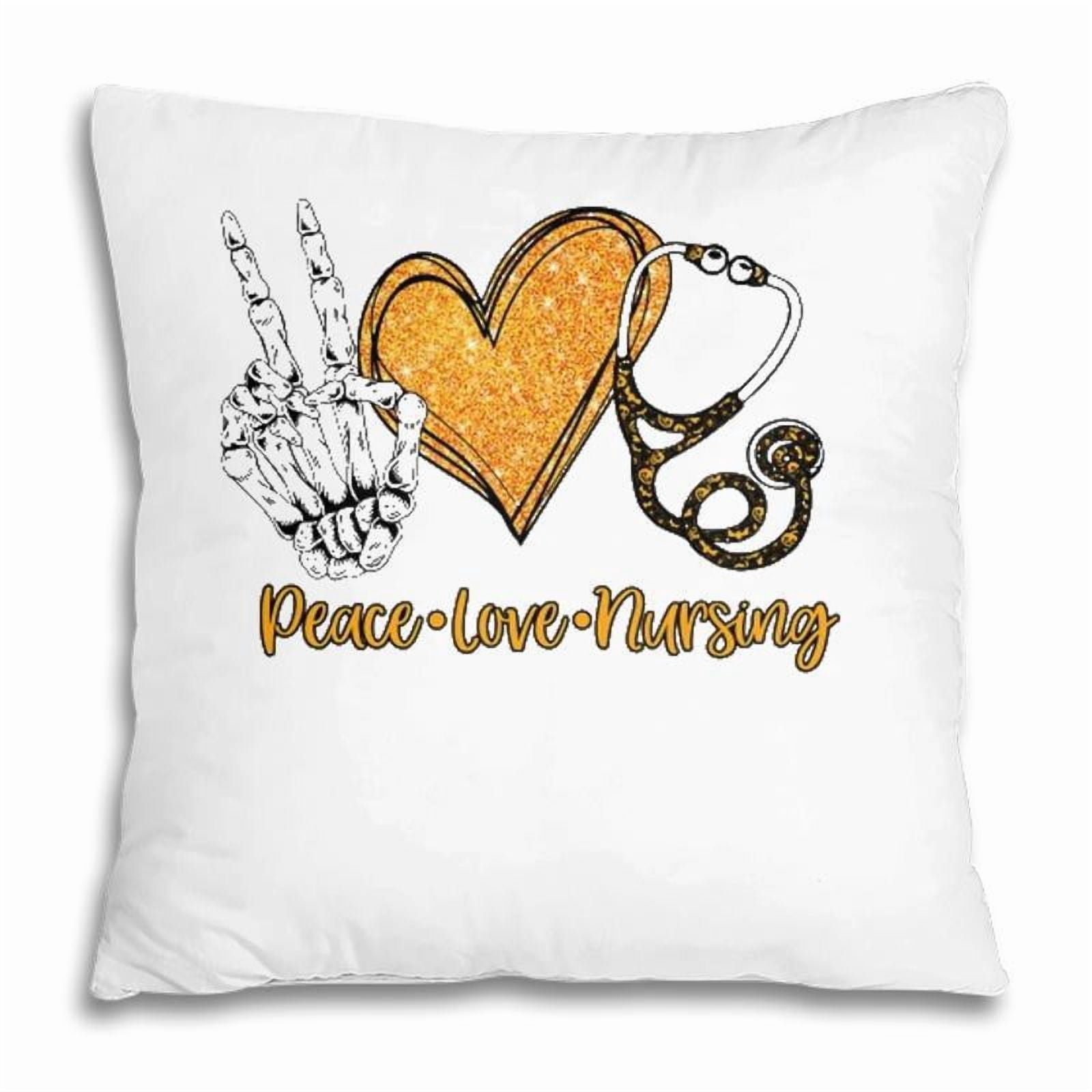 Pillow Cover - Peace Love Nursing Proud Healthcare Nurse Job Pride Pillow