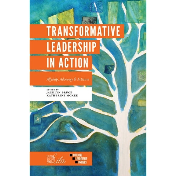 Building Leadership Bridges Transformative Leadership in Action: Allyship, Advocacy & Activism, (Paperback)