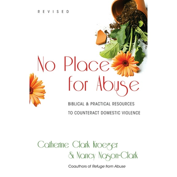 No Place for Abuse: Biblical & Practical Resources to Counteract Domestic Violence (Revised), (Paperback)