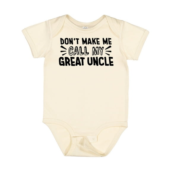 Inktastic Don't Make Me Call My Great Uncle Boys or Girls Baby Bodysuit