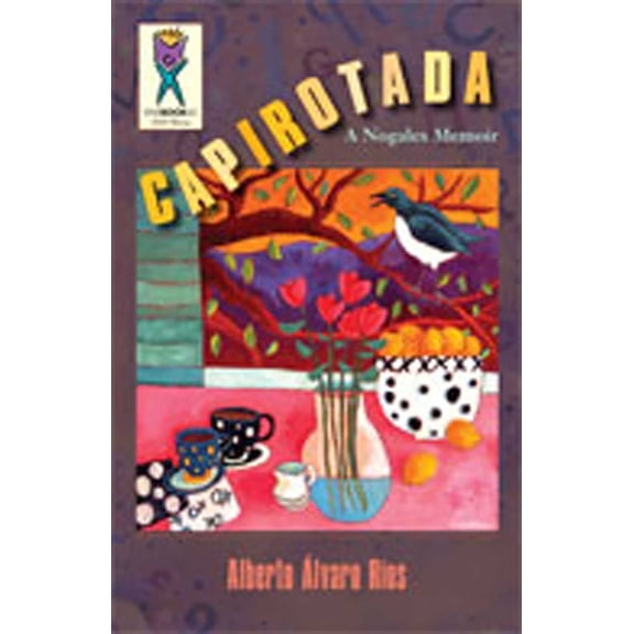 Capirotada: A Nogales Memoir, (Paperback)