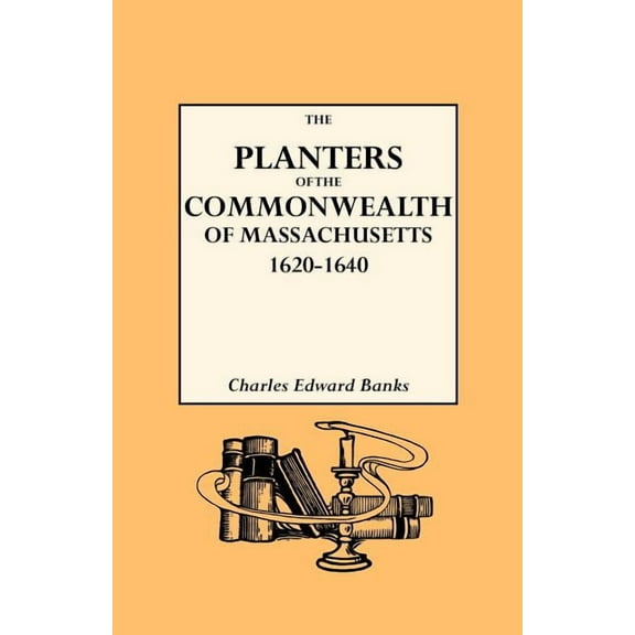 Planters of the Commonwealth in Massachusetts, 1620-1640, (Paperback)