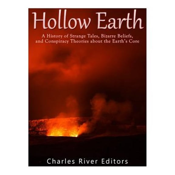 Pre-Owned Hollow Earth : A History of Strange Tales, Bizarre Beliefs, and Conspiracy Theories About the Earth?s Core