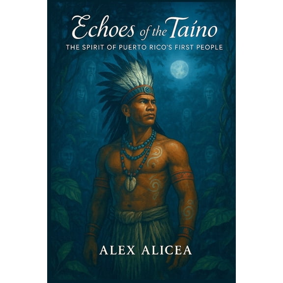 History of Puerto Rico Echoes of the TaÃ­no: The Spirit of Puerto Rico's First People, Book 2, (Paperback)