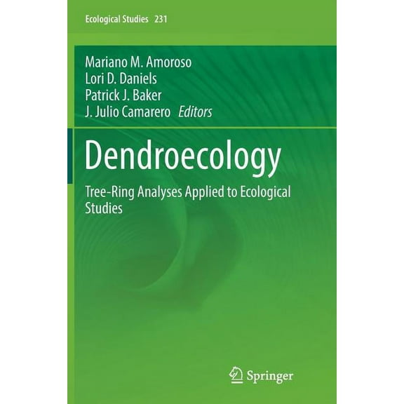 Ecological Studies Dendroecology: Tree-Ring Analyses Applied to Ecological Studies, Book 231, (Paperback)