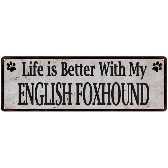 Life is Better with My ENGLISH FOXHOUND Rustic Dog Sign 8x24 Sign 108240060288