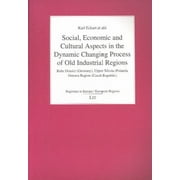 Social, Economic and Cultural Aspects in the Dynamic Changing Process of Old Industrial Regions : Ruhr District (Germany), Upper Silesia (Poland), Ostrava Region (Czech Republic)