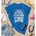 thumbnail image 3 of S4E Women's I Paused My Game to Be Here T-Shirt X-Large Royal Blue, 3 of 4