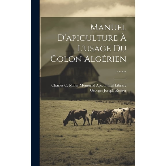 Manuel D'apiculture À L'usage Du Colon Algérien ...... (Hardcover)