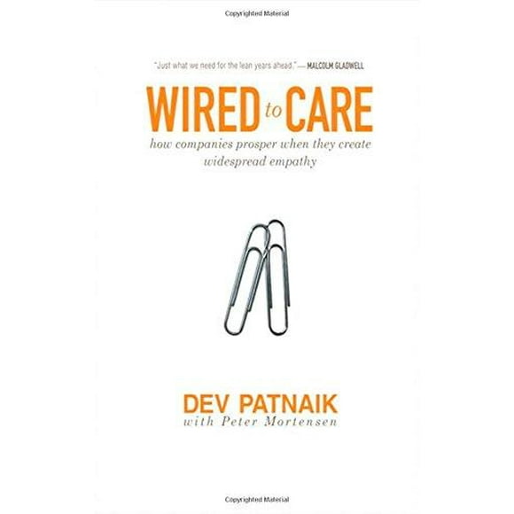 Wired to Care: How Companies Prosper When They Create Widespread Empathy