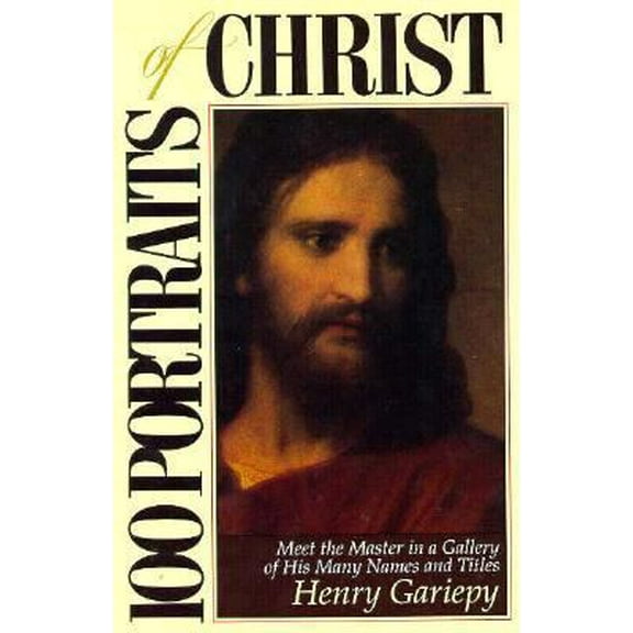 Pre-Owned 100 Portraits of Christ: (Paperback) 1564761215 9781564761217