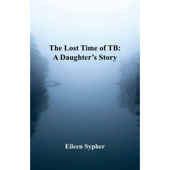 The Lost Time of TB, (Paperback)