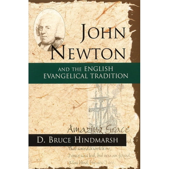 John Newton and the English Evangelical Tradition : Between the Conversions of Wesley and Wilberforce (Paperback)