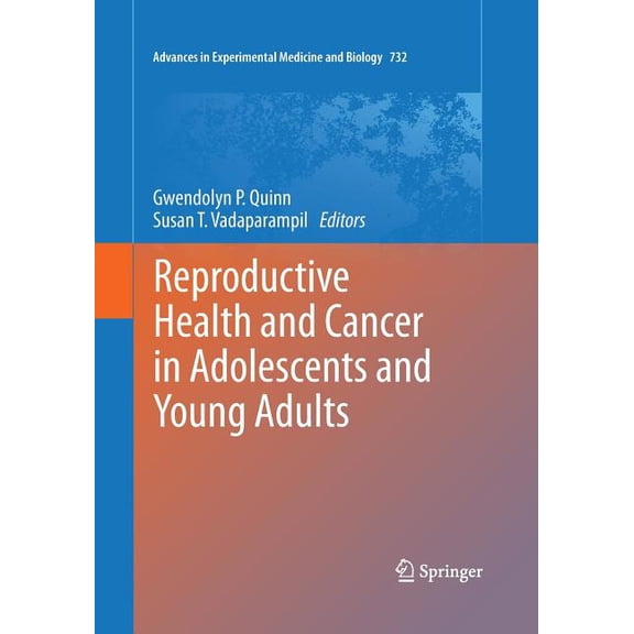 Advances in Experimental Medicine and Bi Reproductive Health and Cancer in Adolescents and Young Adults, Book 732, (Paperback)