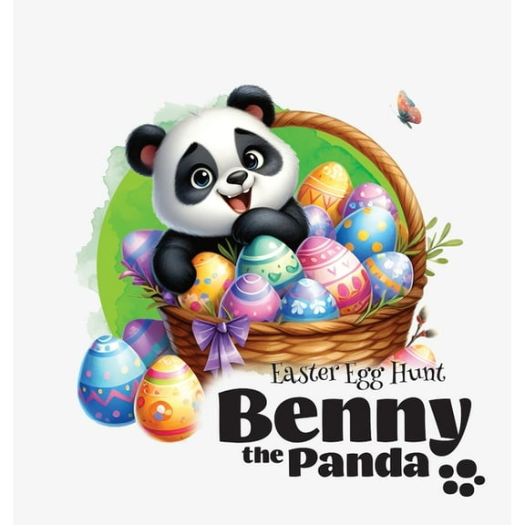 Benny the Panda Benny the Panda - Easter Egg Hunt, (Hardcover)