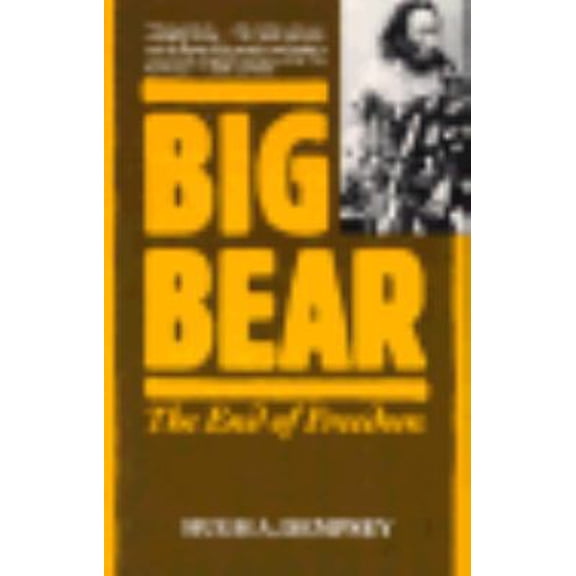 Pre-Owned Big Bear: The End of Freedom (Paperback) 0803265662 9780803265660