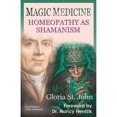 thumbnail image 1 of Pre-Owned Magic Medicine: Homeopathy as Shamanism (Paperback) by Gloria St John, 1 of 1