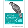 thumbnail image 2 of Pre-Owned Getting Started with Openshift: A Guide for Impatient Beginners (Paperback) 1491900474 9781491900475, 2 of 2