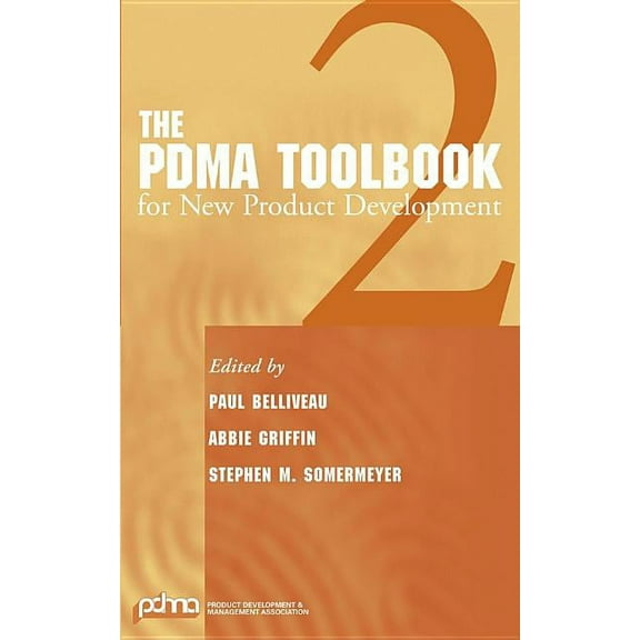 Product Development and Management Toolb The PDMA Toolbook 2 for New Product Development, Book 1, (Hardcover)