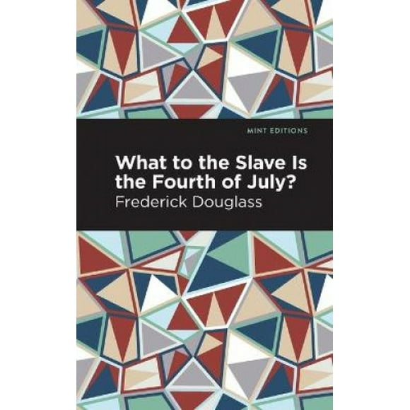 Qu'est-ce Que l'Esclave Est le Quatrième de Juillet? (Éditions Fines)