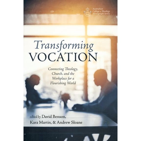 Australian College of Theology Monograph: Transforming Vocation (Paperback)