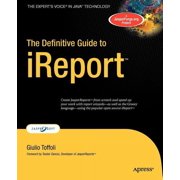 Expert's Voice: The Definitive Guide to iReport (Paperback)