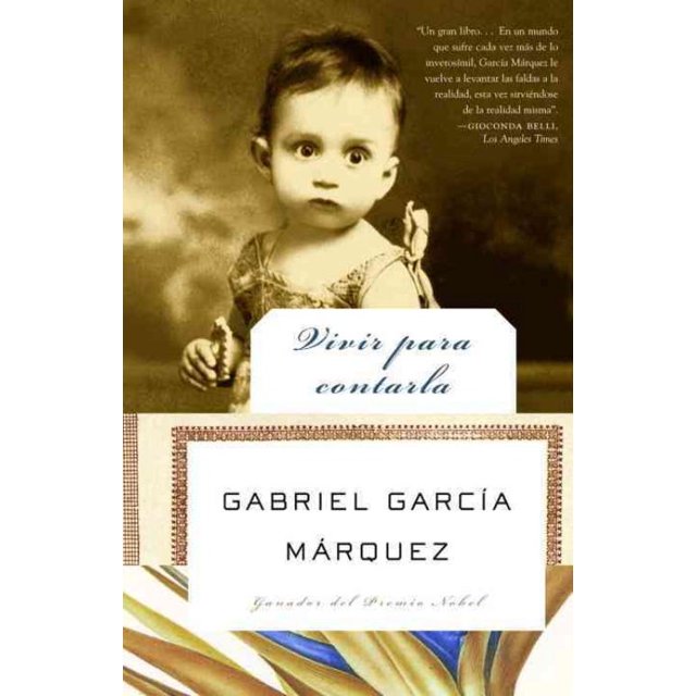 Vivir para contarla / Living to Tell the Tale, Gabriel Garcia Marquez Paperback