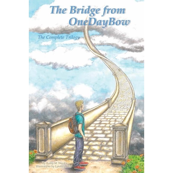 The Bridge from OneDayBow  Paperback  Kathy  M. Warden