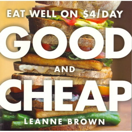 Good and Cheap: Eat Well on $4/Day