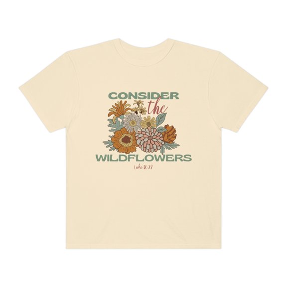 Consider How The Wildflowers Grow Christian Shirt Consider The Lilies