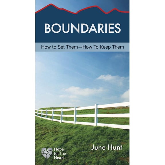 Hope for the Heart Boundaries: How to Set Them--How to Keep Them, (Paperback)