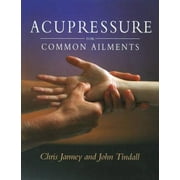 Acupressure For Common Ailments: A Gaia Original [Paperback - Used]