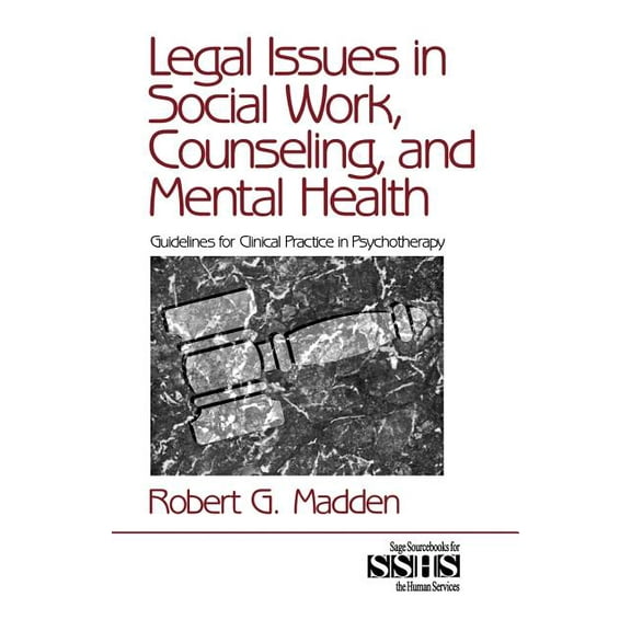 Sage Sourcebooks for the Human Services Legal Issues in Social Work, Counseling, and Mental Health: Guidelines for Clinical Practice in Psychotherapy, Book 36, (Paperback)