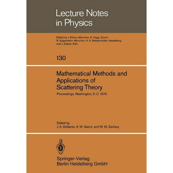Lecture Notes in Physics Mathematical Methods and Applications of Scattering Theory: Proceedings of a Conference Held at Catholic University Wash, Book 130, (Paperback)