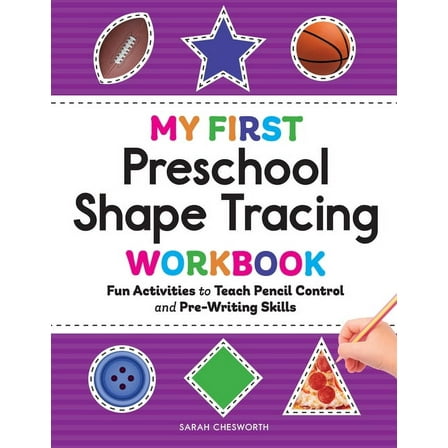 My First Preschool Skills Workbooks My First Preschool Shape Tracing Workbook: Fun Activities to Teach Pencil Control and Pre-Writing Skills, (Paperback)