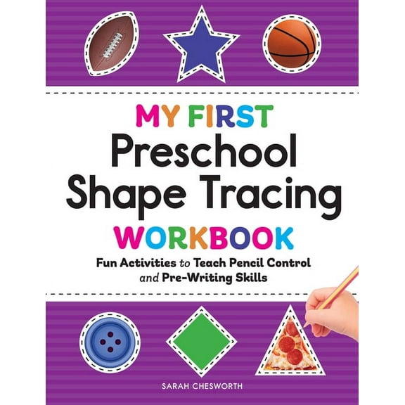 My First Preschool Skills Workbooks My First Preschool Shape Tracing Workbook: Fun Activities to Teach Pencil Control and Pre-Writing Skills, (Paperback)