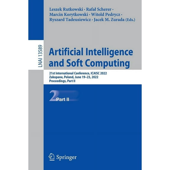 Artificial Intelligence and Soft Computing: 21st International Conference, Icaisc 2022, Zakopane, Poland, June 19-23, 20, (Paperback)