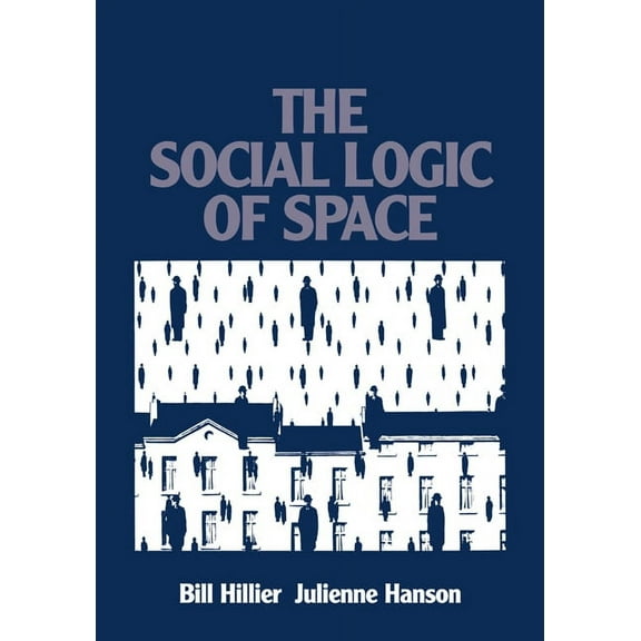 The Social Logic of Space, (Paperback)
