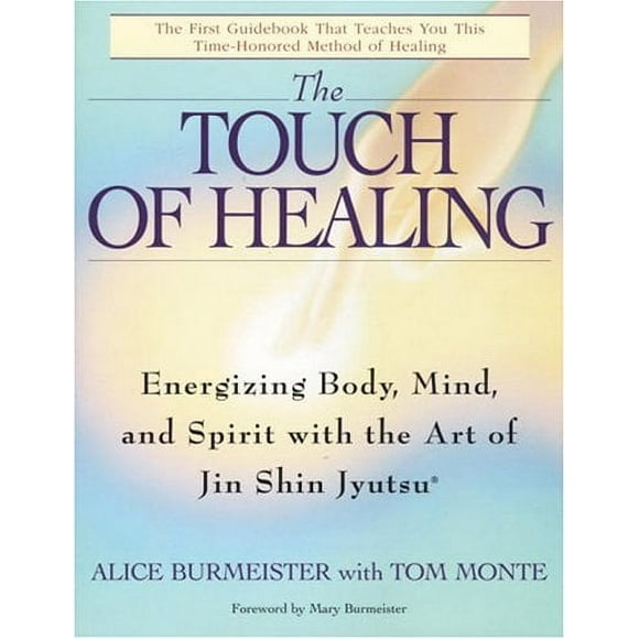 Pre-Owned The Touch of Healing : Energizing the Body, Mind, and Spirit with Jin Shin Jyutsu 9780553377842