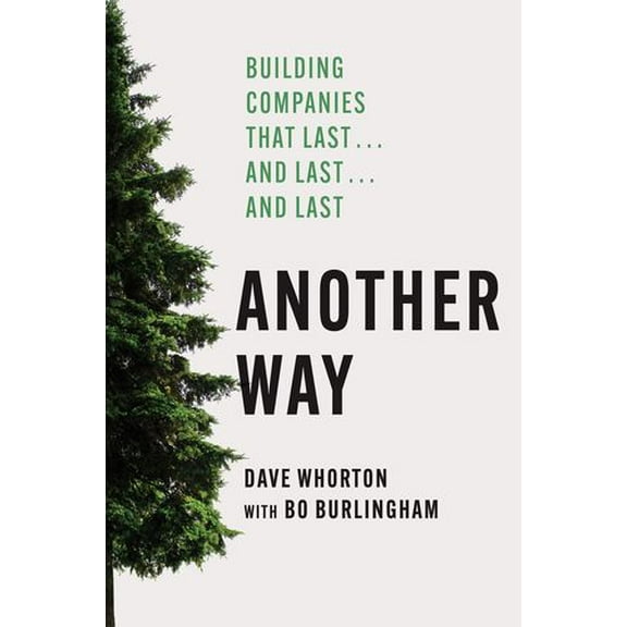 Another Way: Building Companies That Last&and Last&and Last