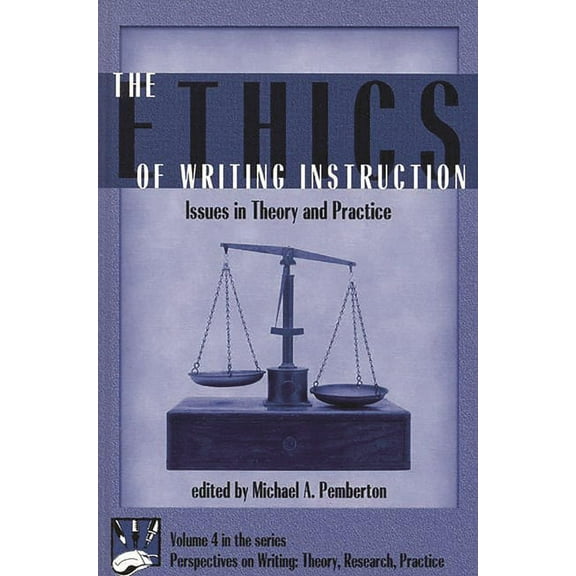Perspectives on Writing: Theory, Researc The Ethics of Writing Instruction: Issues in Theory and Practice, (Hardcover)