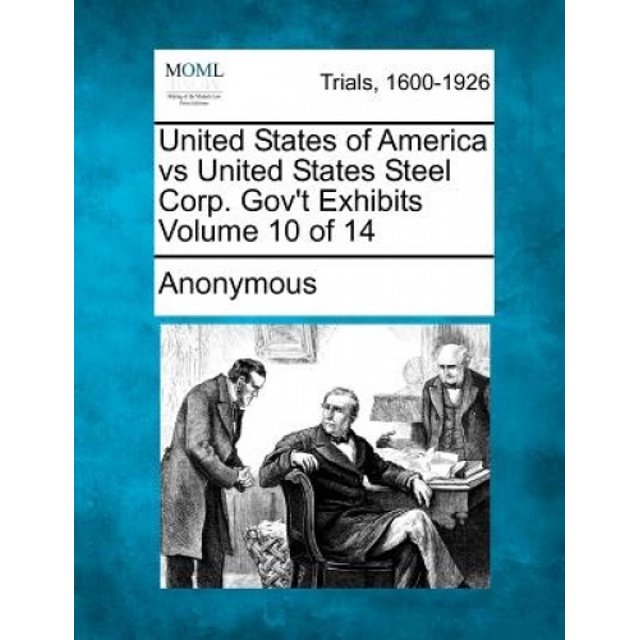 United States of America Vs United States Steel Corp. Gov't Exhibits Volume 10 of 14