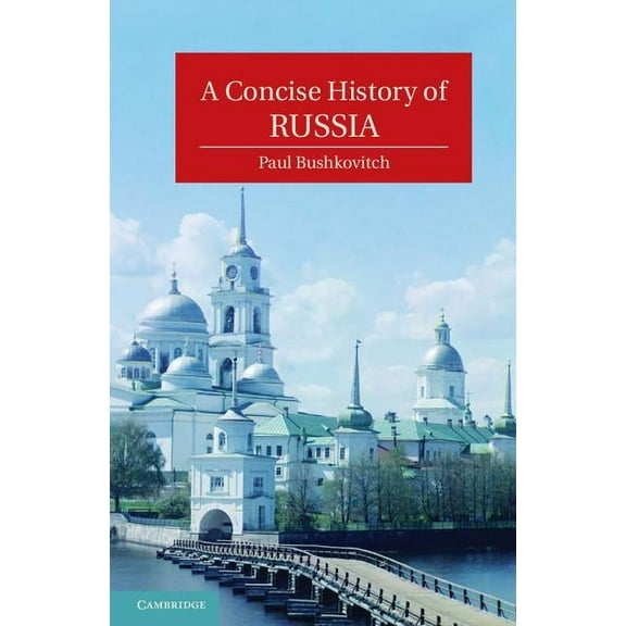 Cambridge Concise Histories A Concise History of Russia, (Hardcover)