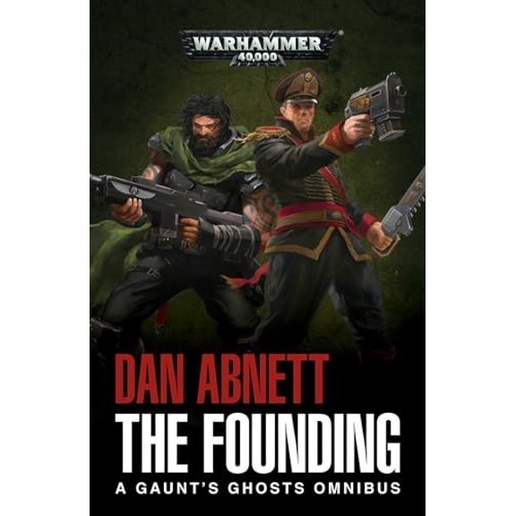 Pre-Owned The Founding: A Gaunt's Ghosts Omnibus, 9781784966171, 1784966177, Paperback,