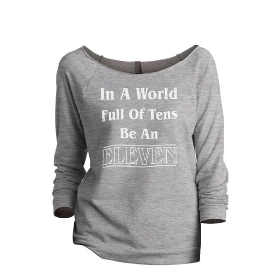 Thread Tank In A World Full Of Tens Be An Eleven Women's Slouchy 3/4 Sleeves Raglan Sweatshirt Sport Grey Small